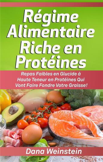 Couverture du livre « Régime alimentaire riche en protéines ; » de Dana Weinstein aux éditions Books On Demand