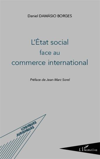 Couverture du livre « L'état social face au commerce international » de Daniel Damasio Borges aux éditions L'harmattan