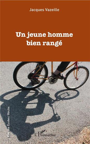 Couverture du livre « Un jeune homme bien rangé » de Jacques Vazeille aux éditions L'harmattan