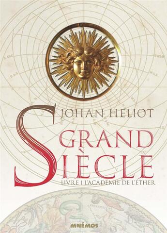 Couverture du livre « Grand siècle t.1 : l'académie de l'éther » de Johan Heliot aux éditions Mnemos