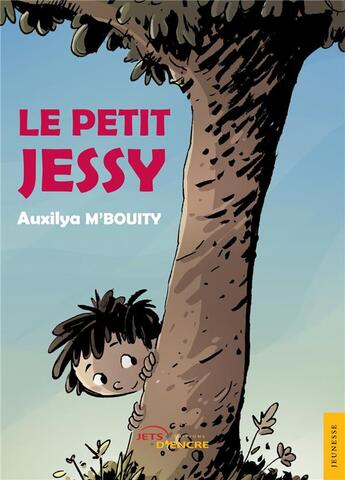 Couverture du livre « Le petit Jessy » de Auxilya M'Bouity aux éditions Jets D'encre