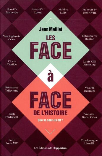 Couverture du livre « Les face-à-face de l'histoire » de Jean Maillet aux éditions L'opportun