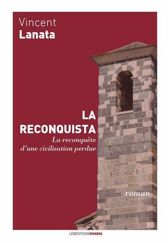 Couverture du livre « La reconquista : la reconquête d une civilisation perdue » de Vincent Lanata aux éditions Ovadia