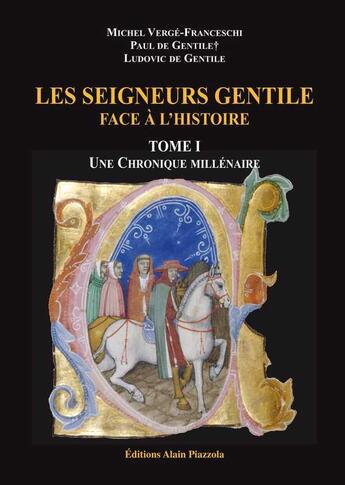 Couverture du livre « Les seigneurs Gentile face à l'histoire ; 2 tomes » de Michel Verge-Franceschi et Ludovic De Gentile et Paul De Gentile aux éditions Alain Piazzola