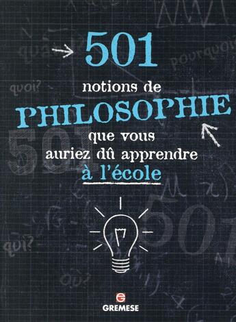 Couverture du livre « 501 notions de philosophie que vous auriez dû apprendre à l'école » de Alison Rattle et Alex Woolf aux éditions Gremese