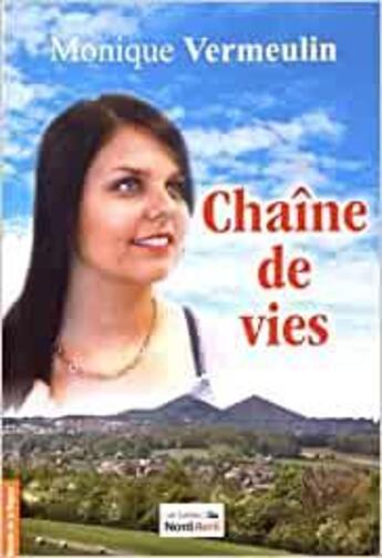 Couverture du livre « Chaîne de vies » de Monique Vermeulin aux éditions Nord Avril