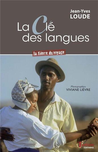 Couverture du livre « La clé des langues ; la fièvre du voyage » de Jean-Yves Loude et Viviane Lievre aux éditions Tertium