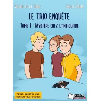 Couverture du livre « Le trio enquête Tome 1 : mystère chez l'antiquaire » de Valerie De La Torre et Axelle Gestin aux éditions Il Etait Un Bouquin