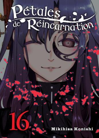 Couverture du livre « Pétales de réincarnation Tome 16 » de Mikihisa Konishi aux éditions Komikku