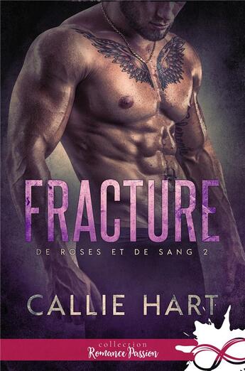 Couverture du livre « De roses et de sang Tome 2 ; fracture » de Callie Hart aux éditions Collection Infinity