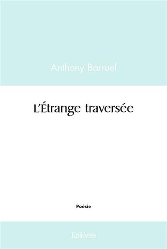 Couverture du livre « L'etrange traversee » de Barruel Anthony aux éditions Edilivre