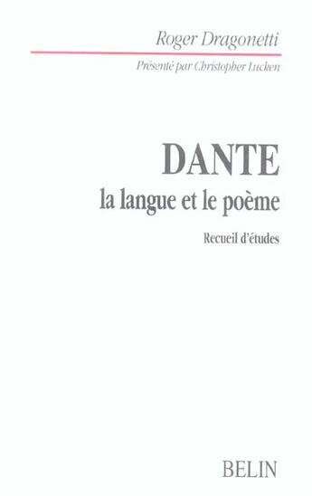 Couverture du livre « Dante : la langue et le poeme - recueil d'etudes » de Dragonetti/Lucken aux éditions Belin