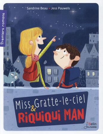 Couverture du livre « Miss Gratte-le-ciel & Riquiqui Man » de Sandrine Beau et Jess Pauwels aux éditions Belin Education