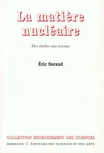 Couverture du livre « La Matière nucléaire : Des étoiles aux noyaux » de Suraud Eric aux éditions Hermann