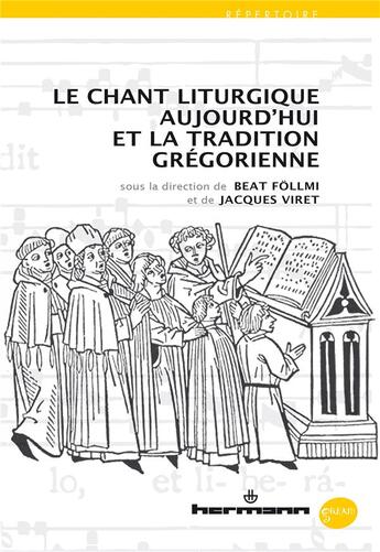Couverture du livre « Le chant liturgique aujourd'hui et la tradition grégorienne » de Jacques Viret et Beat Follmi aux éditions Hermann