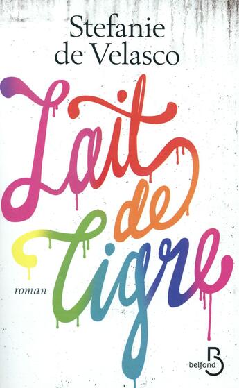 Couverture du livre « Lait de tigre » de Stefanie De Velasco aux éditions Belfond