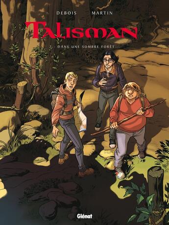 Couverture du livre « Talisman - Tome 02 : Dans une sombre forêt » de Montse Martin et Francois Debois aux éditions Glenat