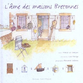 Couverture du livre « L'âme des maisons bretonnes » de Le Goaziou/Galeron aux éditions Ouest France