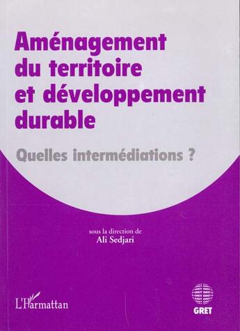 Couverture du livre « Amenagement du territoire et developpement durable - quelles intermediations ? » de  aux éditions L'harmattan