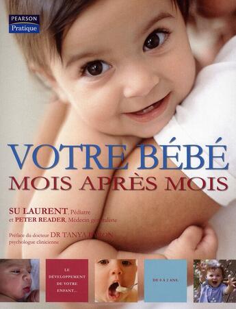 Couverture du livre « Votre bébé, mois apres mois » de Su Laurent et Peter Reader aux éditions Pearson