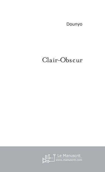 Couverture du livre « Clair-obscur » de Dounyo Mhm aux éditions Le Manuscrit
