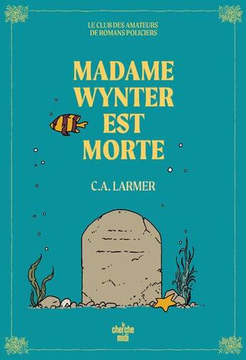 Couverture du livre « Le Club des amateurs de romans policiers - Tome 05 Madame Wynter est morte » de Christina Larmer aux éditions Cherche Midi