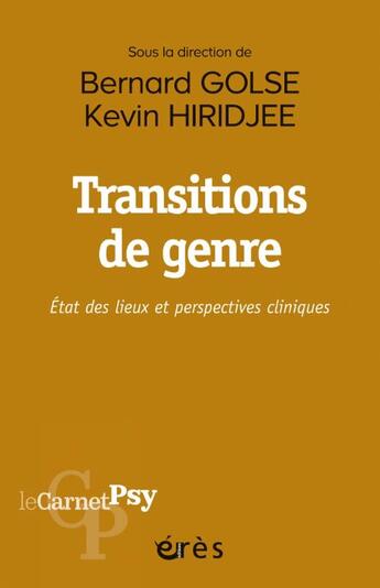 Couverture du livre « Transitions de genre : État des lieux et perspectives cliniques » de Bernard Golse et Collectif et Kevin Hiridjee aux éditions Eres