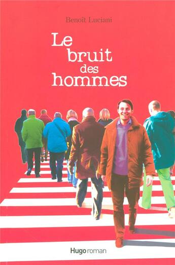 Couverture du livre « Le bruit des hommes » de Benoit Luciani aux éditions Hugo Roman