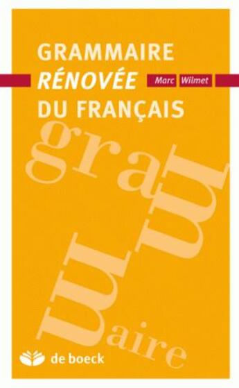 Couverture du livre « Grammaire rénovée du français » de Marc Wilmet aux éditions De Boeck Superieur