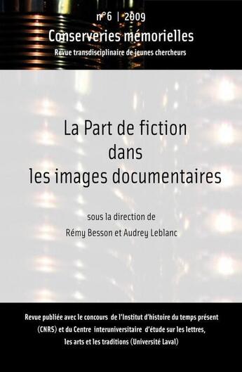 Couverture du livre « La part de fiction dans les images documentaires » de Conserveries Memorielles aux éditions Conserveries Memorielles