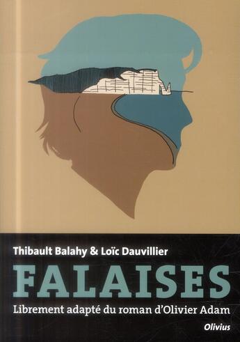 Couverture du livre « Falaises » de Loic Dauvillier et Thibault Balahy aux éditions Editions De L'olivier