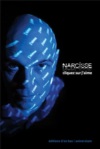 Couverture du livre « Cliquez sur j'aime » de Narcisse aux éditions D'en Bas