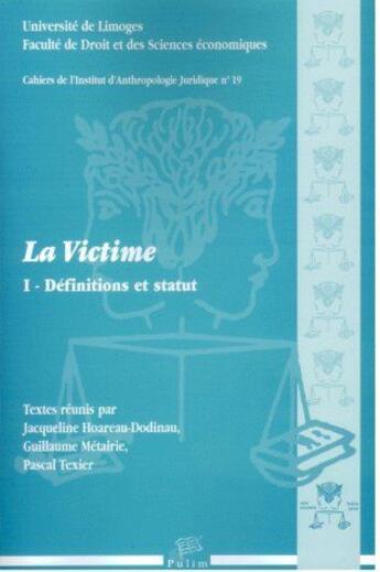 Couverture du livre « La victime Tome 1 ; définitions et statut » de Guillaume Métairie aux éditions Pu De Limoges