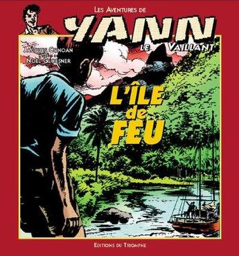 Couverture du livre « Les aventures de Yann le Vaillant Tome 3 : L'île de feu » de Jacques Conoan et Noel Gloesner aux éditions Triomphe