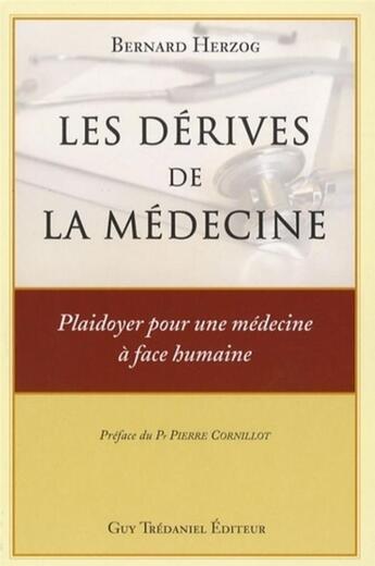 Couverture du livre « Les dérives de la médecine » de Bernard Herzog aux éditions Guy Trédaniel