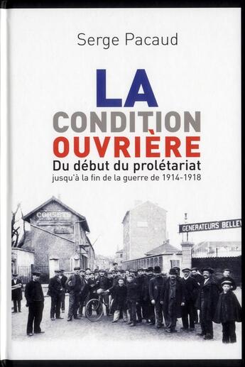 Couverture du livre « La condition ouvriere » de Serge Pacaud aux éditions Communication Presse Edition