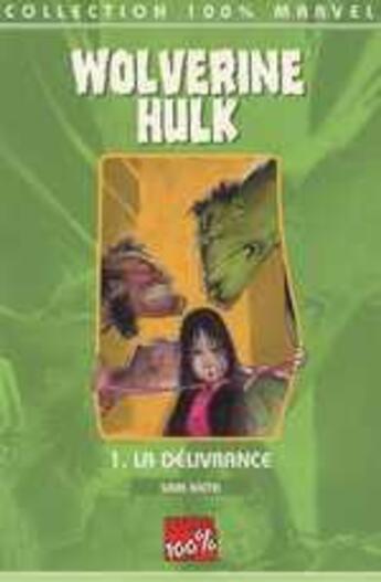 Couverture du livre « Wolverine Hulk t.1 : la délivrance » de Sam Kieth aux éditions Marvel France