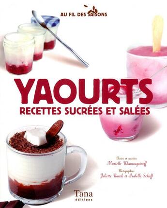 Couverture du livre « Yaourts recettes sucrées et salées » de Khamouguinoff/Ranck aux éditions Tana