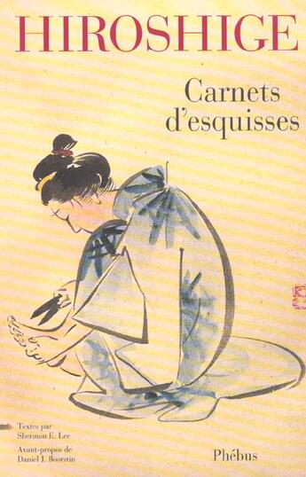 Couverture du livre « Hiroshige carnets d esquisses » de Lee Sherman E aux éditions Phebus