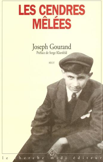 Couverture du livre « Les cendres melees » de Gourand Joseph aux éditions Cherche Midi