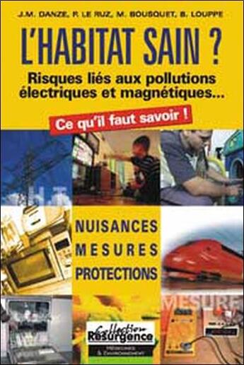 Couverture du livre « Habitat sain ? risques liés aux pollutions électriques et magnétiques » de Jean-Marie Danze aux éditions Marco Pietteur