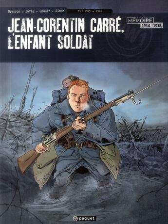 Couverture du livre « Jean-Corentin Carré, l'enfant soldat Tome 1 : 1915-1916 » de Lionel Chouin et Pascal Bresson aux éditions Paquet