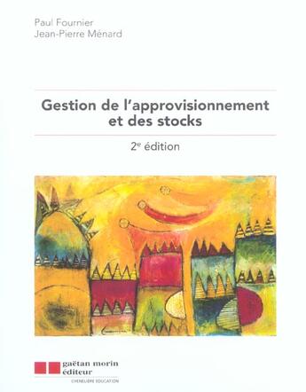 Couverture du livre « Gestion de l'approvisionnement et des stocks (2e ed) (2e édition) » de Fournier Paul / Mena aux éditions Gaetan Morin