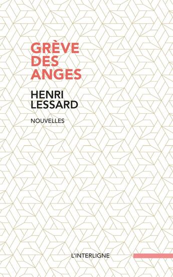 Couverture du livre « Grève des anges » de Henri Lessard aux éditions Interligne