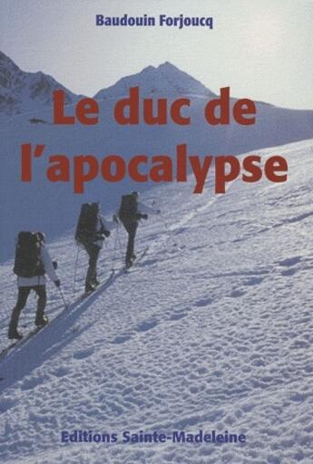 Couverture du livre « Le duc de l'apocalypse » de Baudouin Forjoucq aux éditions Sainte Madeleine