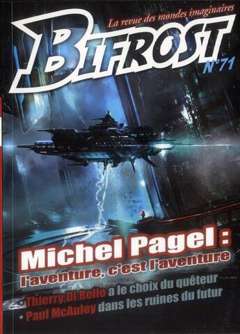 Couverture du livre « REVUE BIFROST N.71 ; Michel Pagel :l'aventure, c'est l'aventure » de Revue Bifrost aux éditions Le Belial