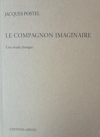 Couverture du livre « Le Compagnon imaginaire » de Jacques Postel aux éditions Greges