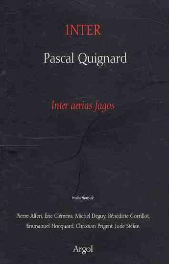 Couverture du livre « Inter ; autour d'inter aerias fagos de Pascal Quignard » de  aux éditions Argol