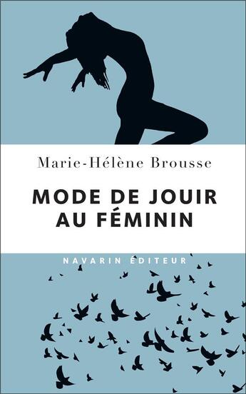 Couverture du livre « Mode de jouir au féminin » de Brousse Marie-Helene aux éditions Navarin