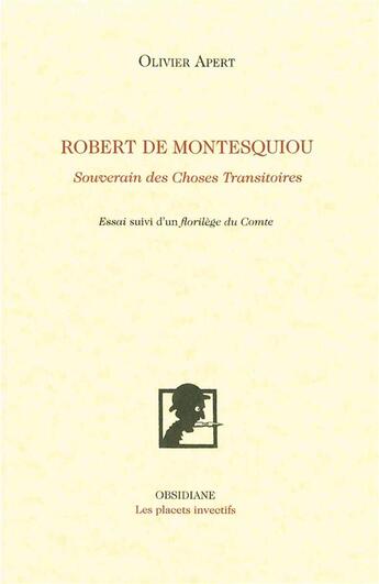 Couverture du livre « Robert de Montesquiou, souverain des choses transitoires ; un florilège du comte » de Olivier Apert aux éditions Obsidiane